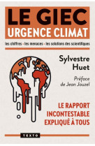 Le giec : urgence climat  -  le rapport incontestable explique a tous