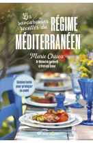Les savoureuses recettes du regime mediterraneen : cuisine facile pour proteger sa sante