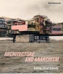 Architecture and anarchism : building without authority