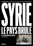 Syrie , le pays brule (1970-2021)  : le  livre noir des assad