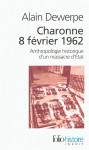Charonne 8 fevrier 1962 : anthropologie historique d'un massacre d'etat