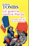 La guerre contre paris  -  1871 : l'armee met fin a la commune