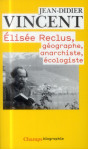 Elisee reclus: geographe, anarchiste, ecologiste