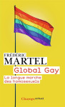 Global gay  -  la longue marche des homosexuels