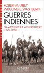 Guerres indiennes : du mayflower a wounded knee (1620-1890)