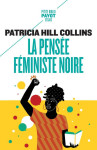 La pensee feministe noire : savoir, conscience et politique de l'empowerment