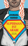 Superman est arabe  -  de dieu, du mariage, des machos et autres desastreuses inventions
