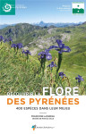 Decouvrir la flore des pyrenees  -  400 especes dans leur milieu
