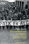 Les communistes et l'algerie  -  des origines a la guerre d'independance, 1920-1962