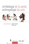 Archeologie de la sante, anthropologie du soin