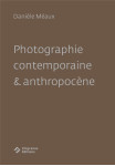 Photographie contemporaine et anthropocene