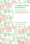 L'empire urbain de la finance : pouvoirs et inegalites a l'ere du capitalisme de gestion d'actifs
