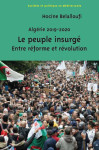 Algerie 2019-2020 : le peuple insurge  -  entre reforme et revolution