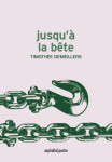 Jusqu'a la bete