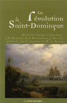 La revolution a saint-domingue : recits de rescapes (1789-1804) : j.m. bonjour, m.e. descourtilz, j. decout