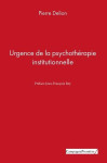 Urgence de la psychotherapie institutionnelle