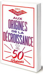 Aux origines de la decroissance  -  cinquante penseurs