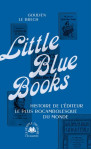 Little blue books : l'histoire du plus rocambolesque editeur du monde