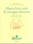 Objets low tech et energies directes : fabriquer four solaire, rechaud a bois, eolienne