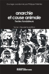 Anarchie et cause animale t.1 : textes fondateurs (2e edition)