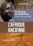 L'afrique ancienne : de l'acacus au zimbabwe, 20 000 avant notre ere - xviie siecle