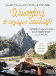Wwoofing et voyages alternatifs : echanger ses services et se reconnecter au monde