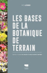 Les bases de la botanique de terrain  -  familles et genres des plantes a fleurs d'europe temperee