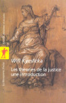 Les theories de la justice une introduction : liberaux, utilitaristes, libertariens, marxistes, communautariens, feministes...