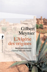 L'algerie des origines  -  de la prehistoire a l'avenement de l'islam