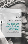 Figures de la revolution africaine  -  de kenyatta a sankara
