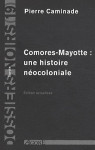 Comores-mayotte  -  une histoire neocoloniale