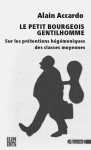 Le petit bourgeois gentilhomme  -  sur les pretentions hegemoniques des classes moyennes