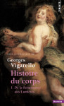 Histoire du corps, tome 1  (reedition) - de la renaissance aux lumieres t1