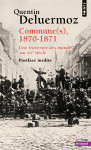 Commune(s), 1870-1871 : une traversee des mondes au xixe siecle