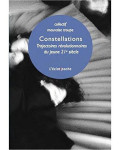 Constellations : trajectoires revolutionnaires du jeune 21e siecle