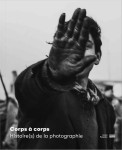 Corps a corps / catalogue de l-exposition - une histoire du corps photographie xxe xxie siecle