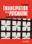 Emancipation de la psychiatrie  -  des garde-fous a l'institution democratique