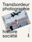 Transbordeur  -  photographie histoire societe n.6 : l'image verticale : politiques de la vue aerienne