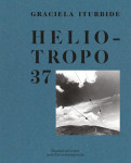 Graciela iturbide : heliotropo 37