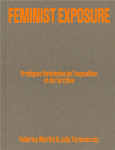 Feminist exposure : pratiques feministes de l'exposition et de l'archive