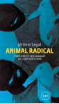 Animal radical  -  histoire et sociologie de l'antispecisme