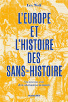 L'europe et l'histoire des sans-histoire : un nouveau recit de la colonisation du monde