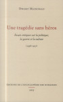 Une tragedie sans heros  -  essais critiques sur la politique, la guerre et la culture (1938-1957)