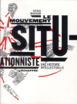 Le mouvement situationniste  -  une histoire intellectuelle