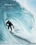 Atlas du surf : vagues mythiques et spots legendaires