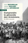 Comprendre le genocide des armeniens : de 1915 a nos jours