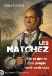 Les natchez - une histoire coloniale de la violence