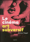 Le cinema, art subversif