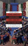 Une breve histoire du droit en europe : les 2500 dernieres annees