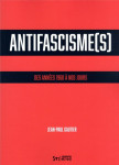Antifascisme(s) : des annees 1960 a nos jours